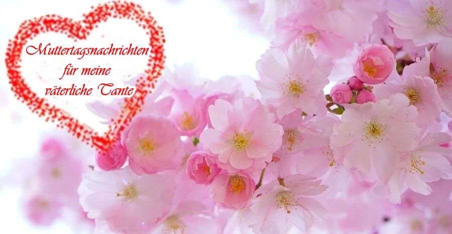 Muttertagsnachrichten für meine väterliche Tante