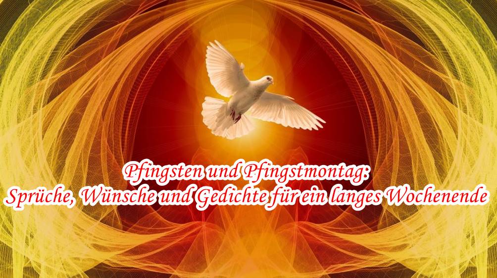 Pfingsten und Pfingstmontag: Sprüche, Wünsche und Gedichte für ein langes Wochenende