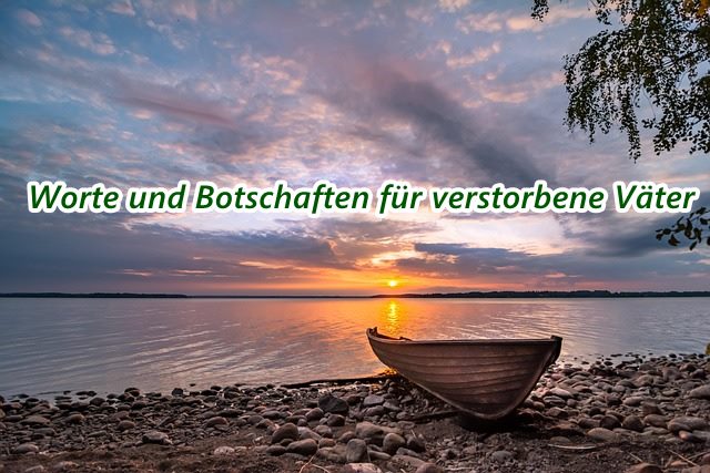 Worte und Botschaften für verstorbene Väter